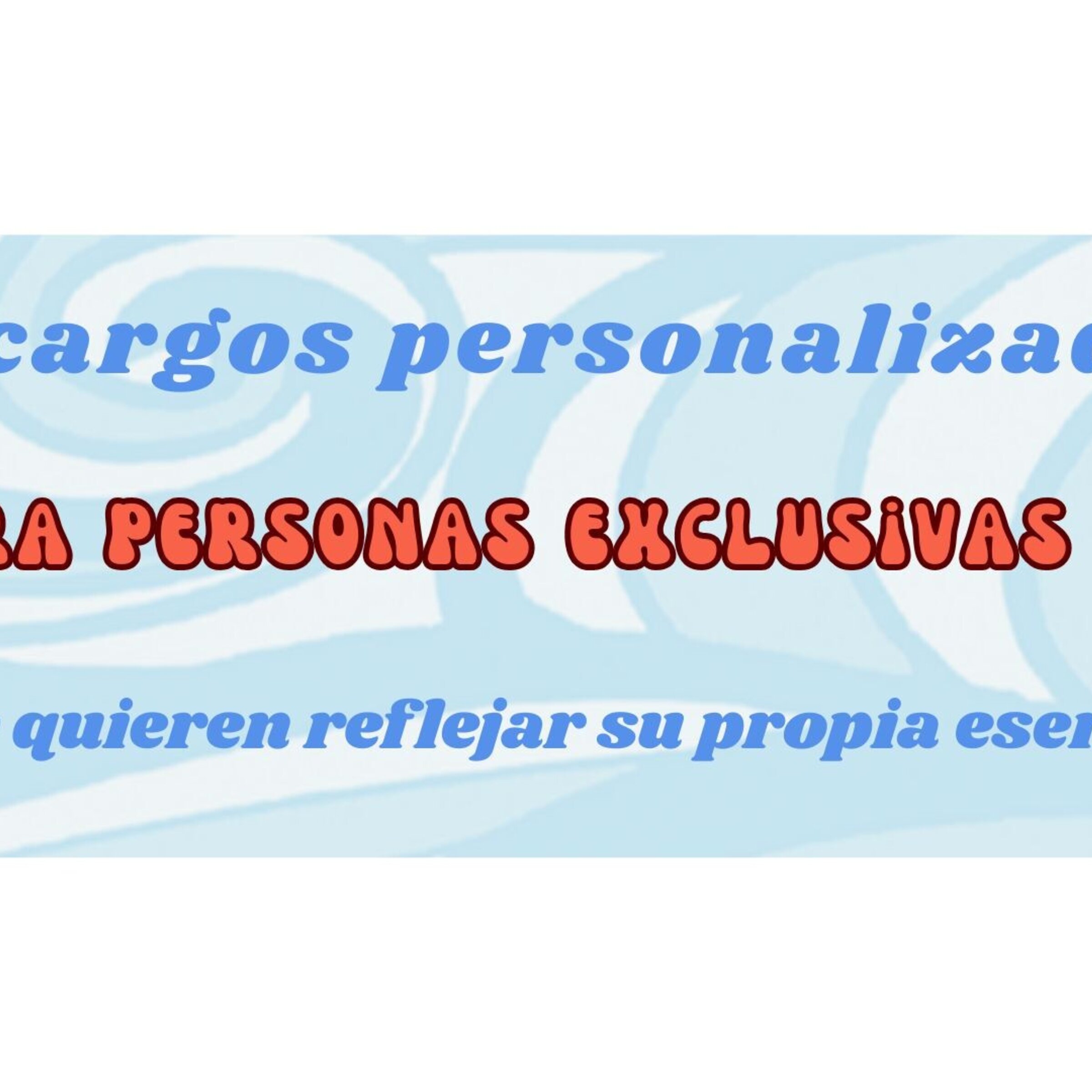 Encargos personalizados.